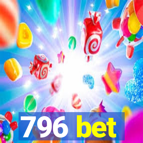 796 bet